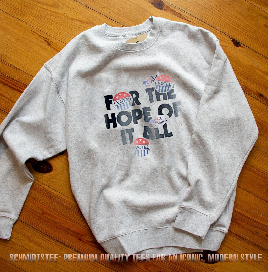 I Voted For The Hope Of It All Shirt