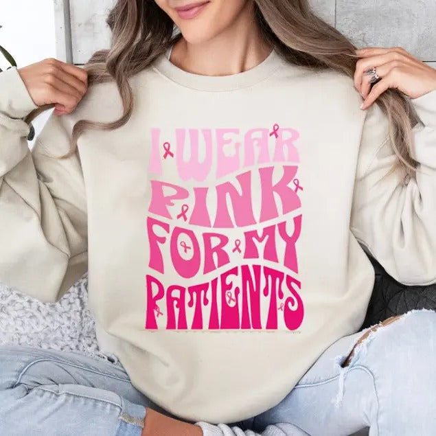 I Wear Pink For My Patients Sweatshirt, Breast Cancer Tee, Breast Cancer Gift, Gift For Mammography, Cancer Survivor...