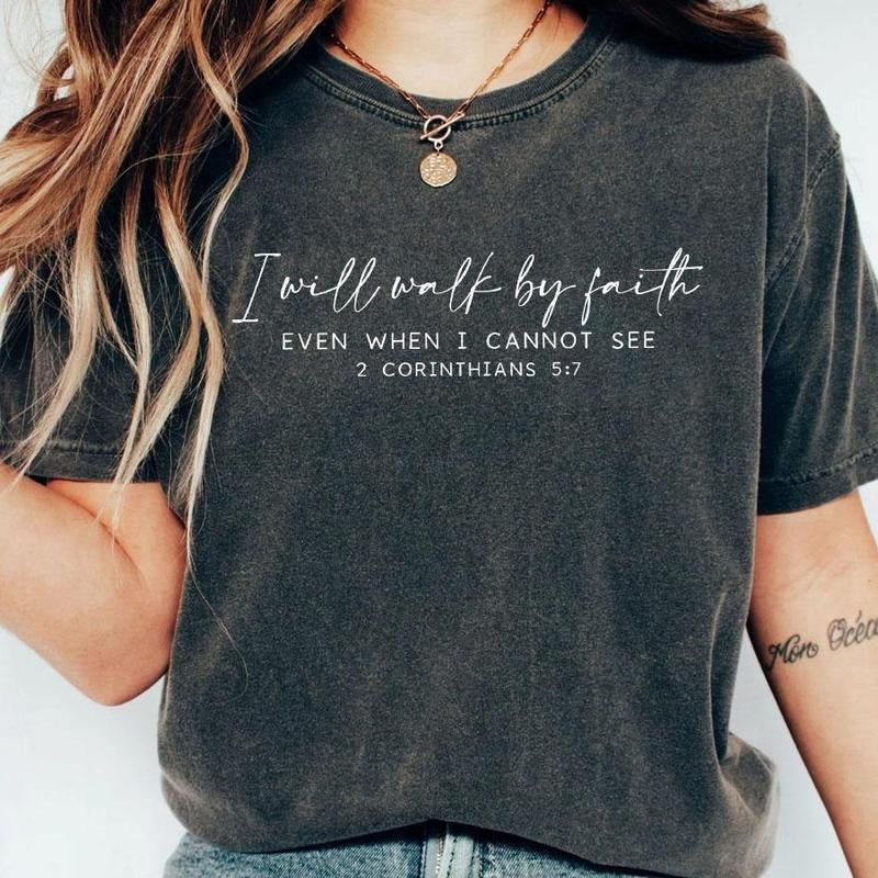 I Will Walk By Faith Even When I Cannot See Shirt, Christian Women Comfort Shirt, Religious Shirt,Christian Shirts For...