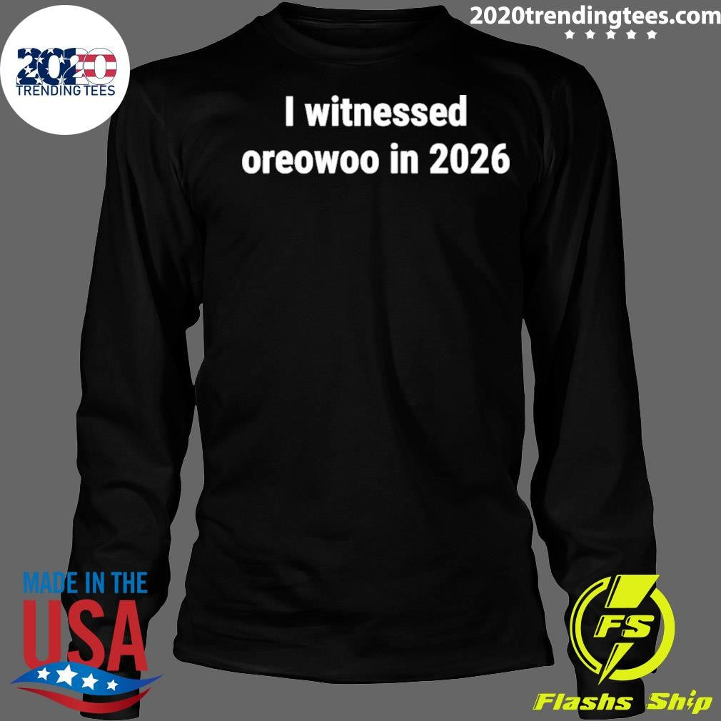 I Witnessed Oreowoo In 2026 Shirt