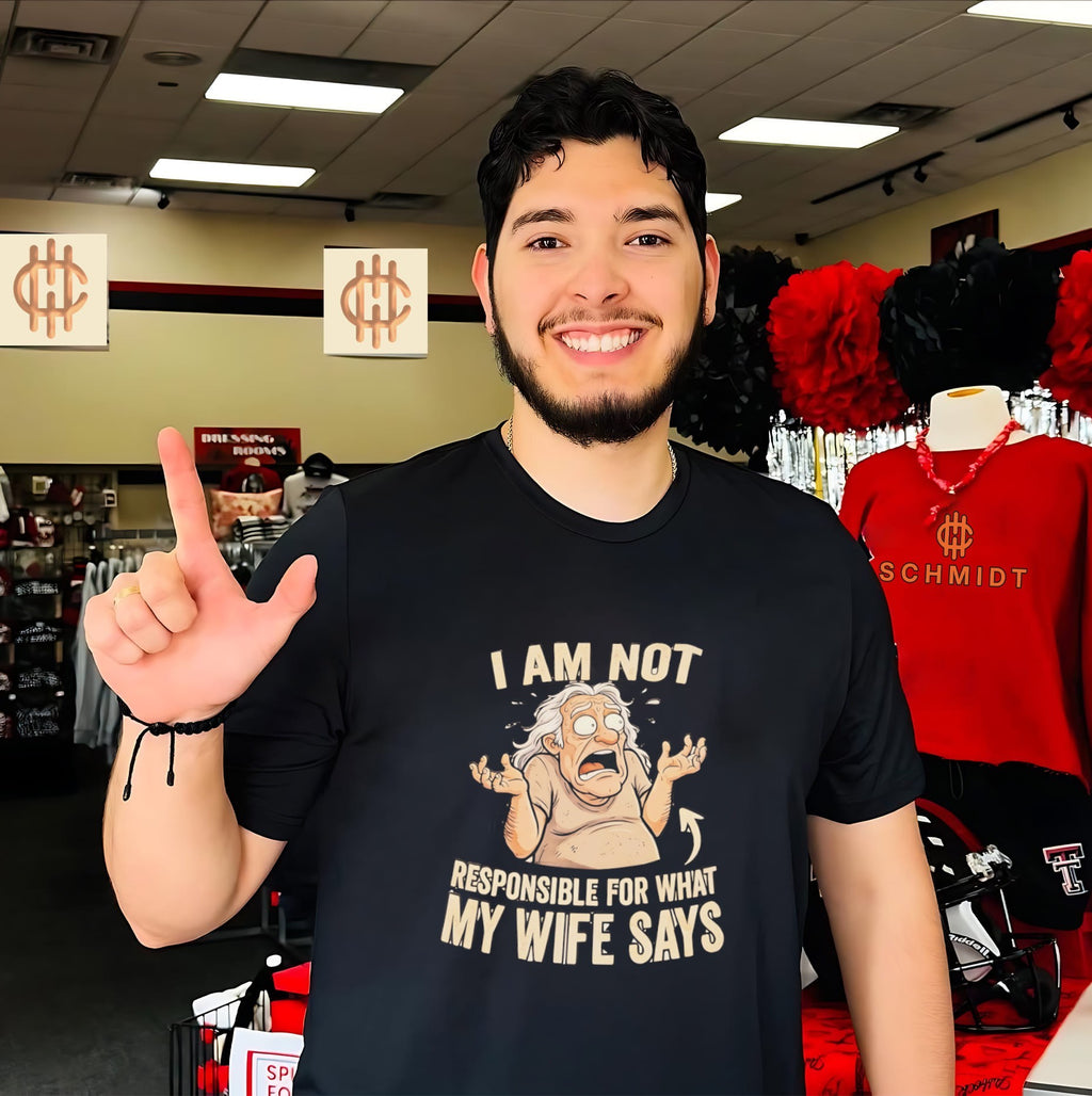 I am not responsible for what my wife says vintage shirt