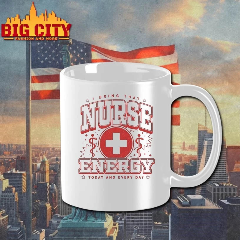 I bring that Nurse energy to day and every day shirt