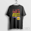 I Got Dumped On Jerry Springer T Shirts