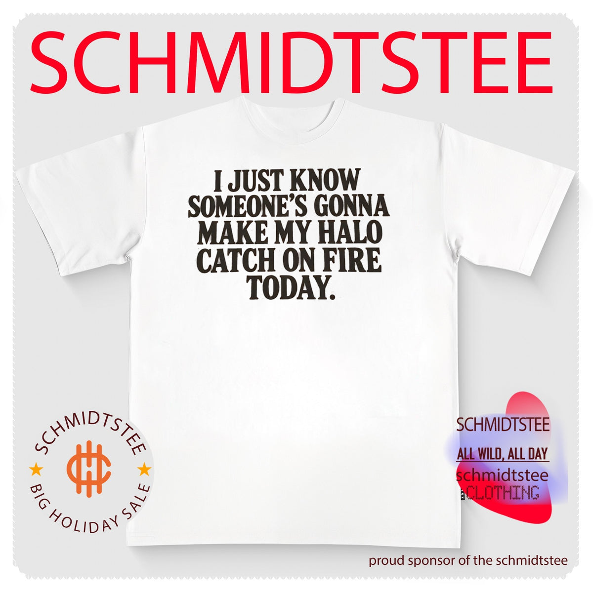 I just know someone’s gonna make my halo catch on fire today shirt