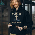 I left it in the water vintage shirt