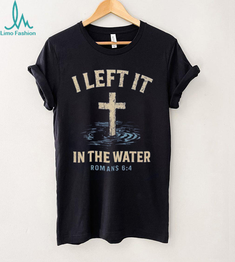 I left it in the water vintage shirt