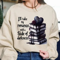 I'll Take My Romance With A Side Of Darkness Sweatshirt, Morally Grey Hoodie, Romantasy Romance Merch, Bookish Gift,...