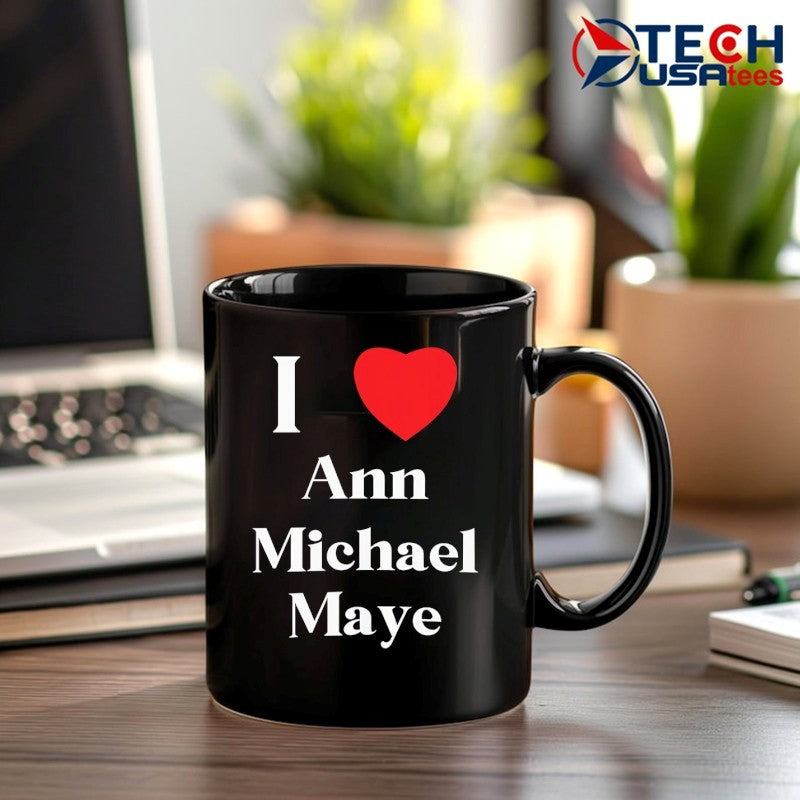 I love Ann Michael Maye shirt
