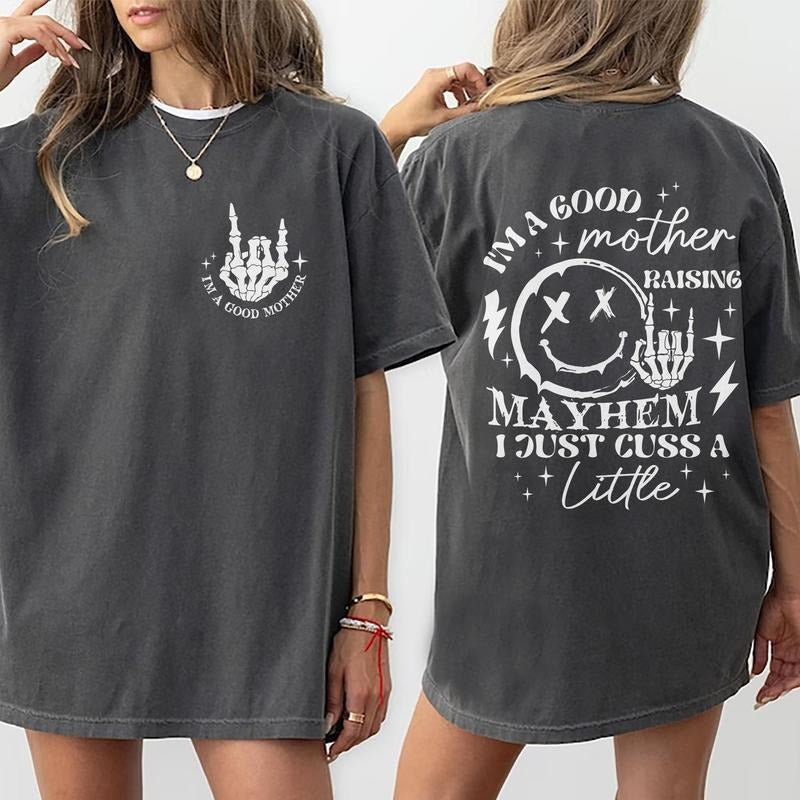 I'm A Good Mother Shirt, Funny Sayings Mom Graphic Tee, Sarcastic Gift For Mom, Comfy Oversized T-Shirt, Tops For Women,...
