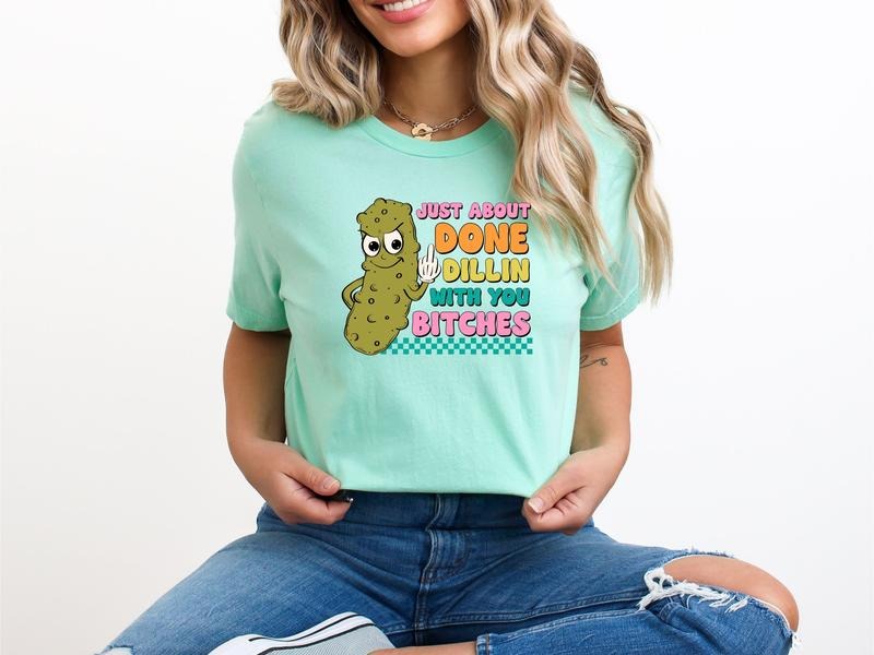 I'm About Done Dillin' With These B$%tches Women's Top - T-Shirt & Sweatshirt Hoodie | PureTeeCo.com