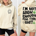 I'm Not High Enough For This Shit Hoodie   Smiley Face Sweatshirt  Social Club Tshirt Gift For  Lover D8231 | PureTeeCo.com