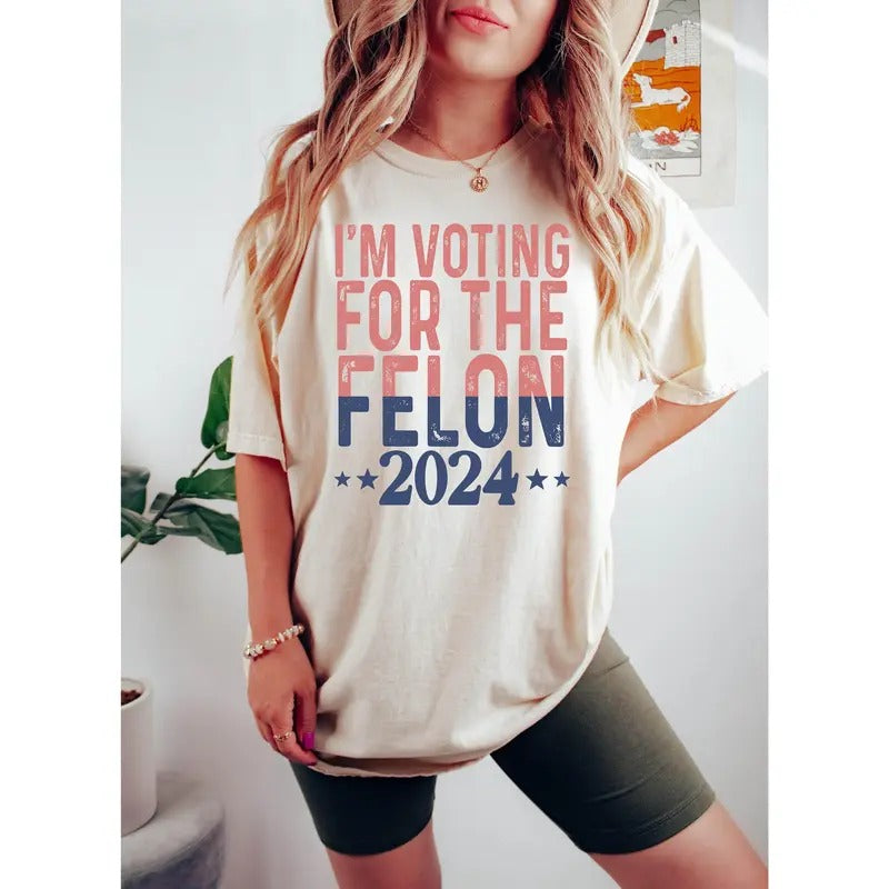 I'm Voting For A Felon T-Shirt, Trump Girl Shirt, MAGA Tee Shirt, Republican Gifts, Election 2024 Republican T shirt,...