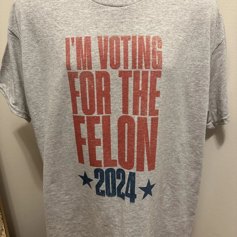 I'm Voting for the Felon Trump 2024 T Shirt Hoodie, Sweatshirt | PureTeeCo.com
