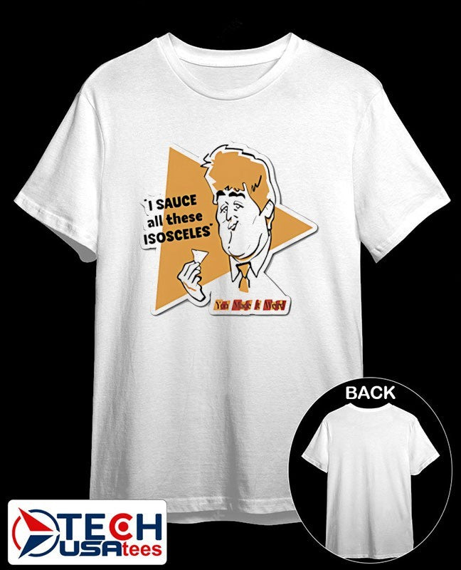 I sauce will these isosceles shirt