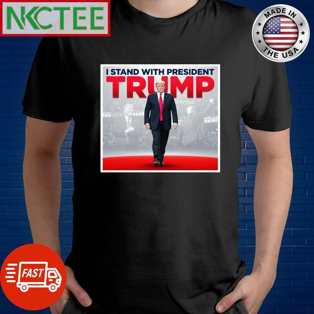 I stand with president Donald Trump shirt