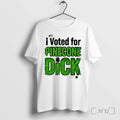 I Voted For Pinecone Dick Tshirts Sweater Hoodie Jpg