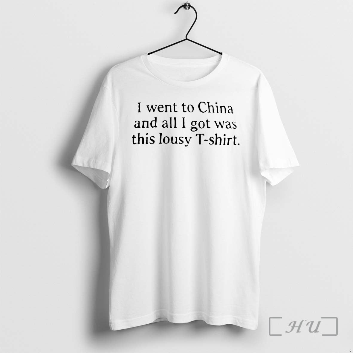 I Went To China And All I Got Was This Lousy Tshirts Sweater Hoodie Jpg