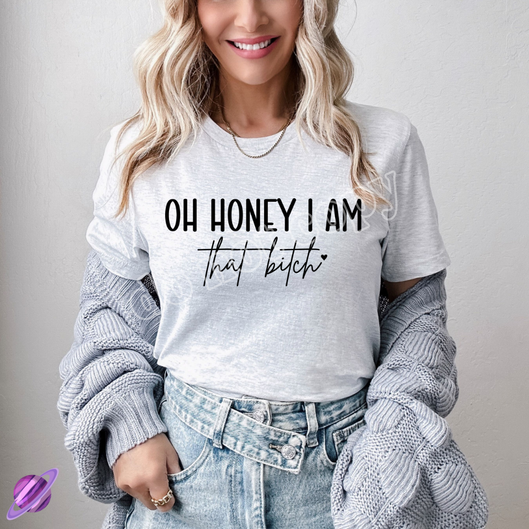 Oh Honey I Am That Bitch Tee Hoodie, Sweatshirt | PureTeeCo.com (Image 1)