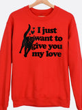 Give You My Love Graphic Sweatshirt T-Shirts, Hoodie | PureTeeCo.com (Image 1)
