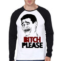 Bitch Please Meme Raglan T-Shirt Hoodie, Sweatshirt | PureTeeCo.com