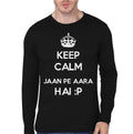 Keep Calm Jaan Pe Aa Raha Hai Black Full Sleeve T-Shirt Hoodie, Sweatshirt | PureTeeCo.com