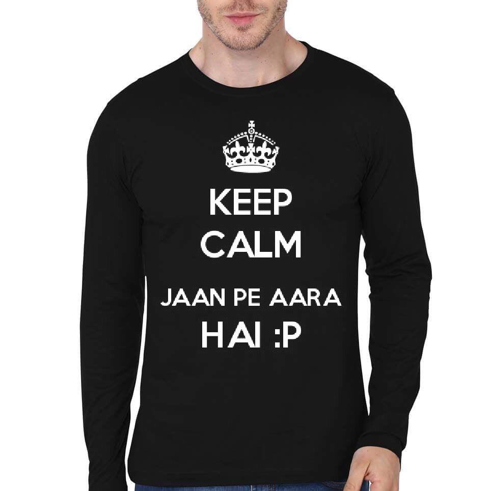 Keep Calm Jaan Pe Aa Raha Hai Black Full Sleeve T-Shirt Hoodie, Sweatshirt | PureTeeCo.com