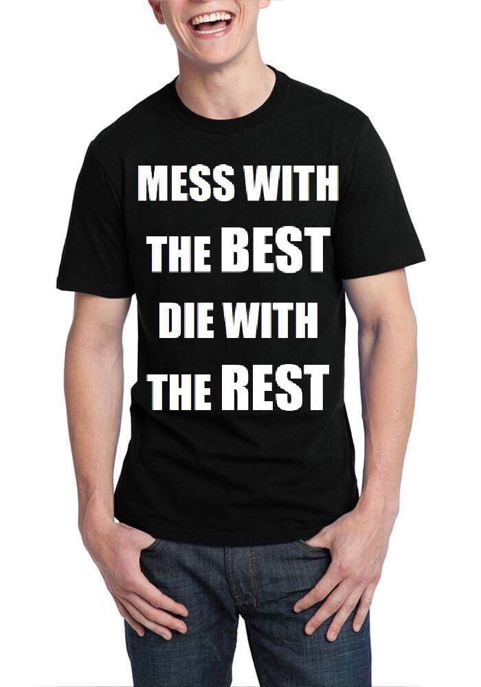 Mess With The Best Die With The Rest Black T-Shirt Hoodie, Sweatshirt | PureTeeCo.com