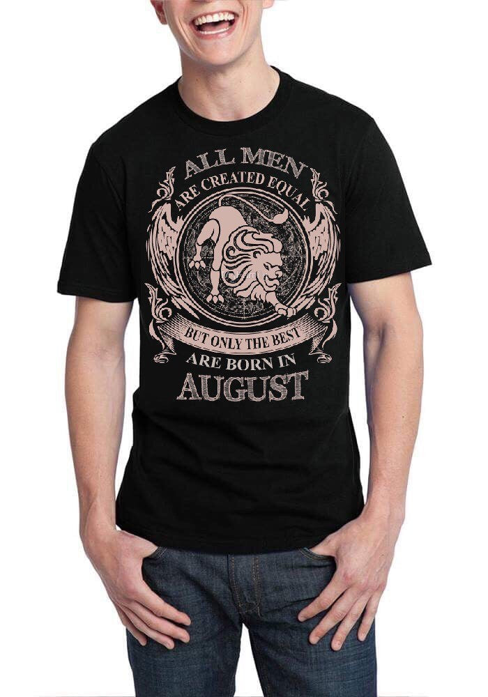 All Men Are Created Equal But Only Best Are Born In August Black T-Shirt Hoodie, Sweatshirt | PureTeeCo.com