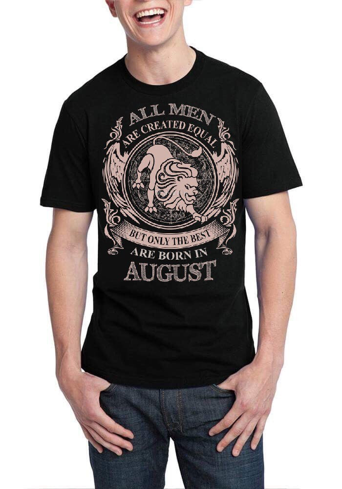 All Men Are Created Equal But Only Best Are Born In August Black T-Shirt Hoodie, Sweatshirt | PureTeeCo.com