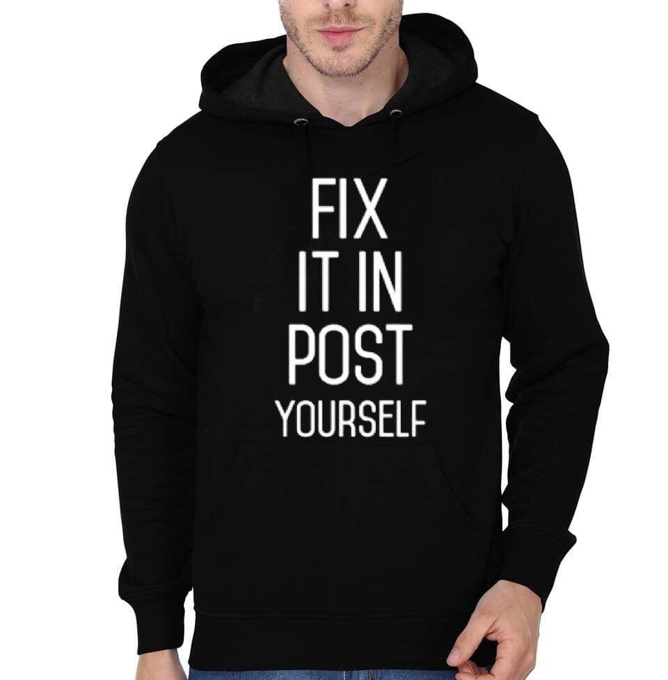 Fix It In Post Yourself Black Hoodie T-Shirts, Sweatshirt | PureTeeCo.com