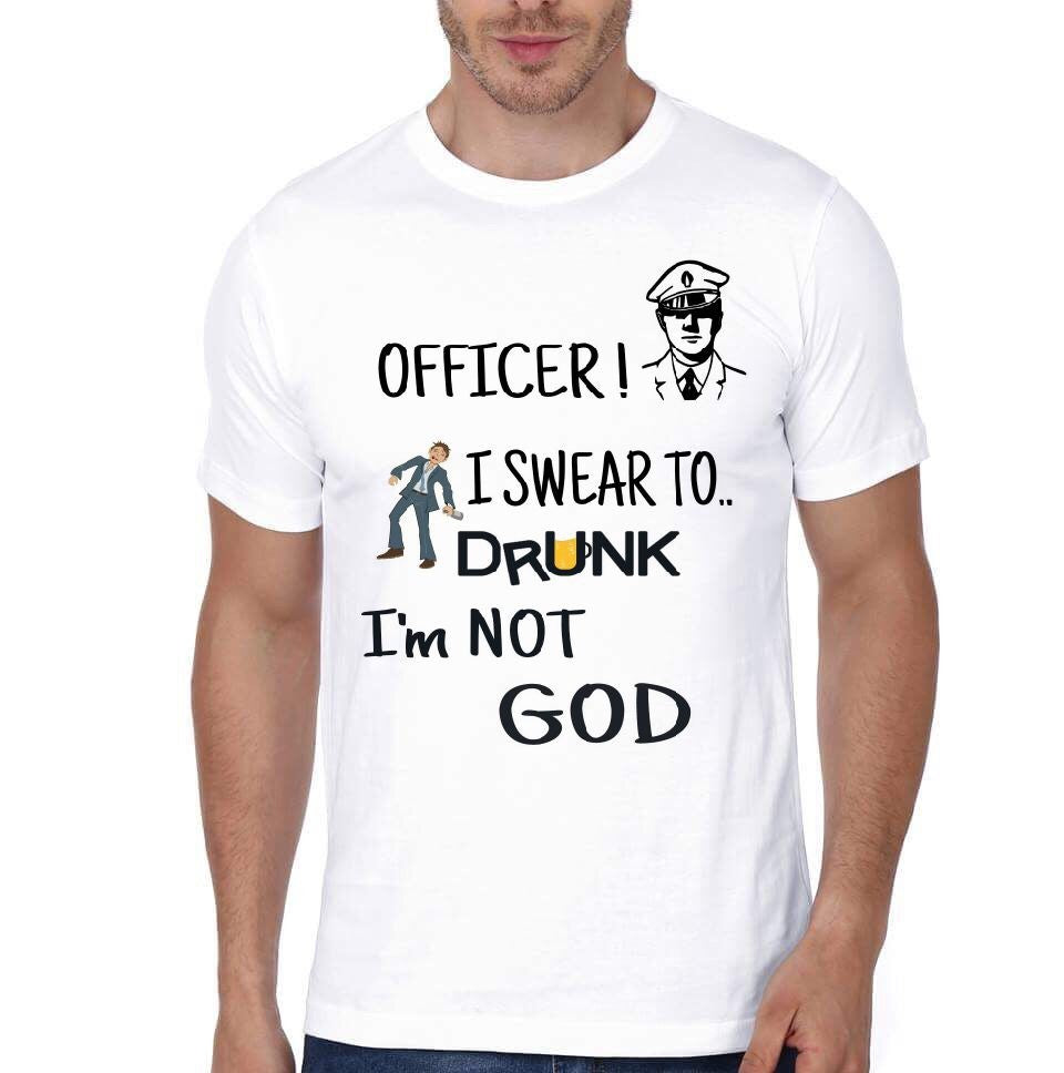 Officer I Swear To Drunk I Am Not God White T-Shirt Hoodie, Sweatshirt | PureTeeCo.com