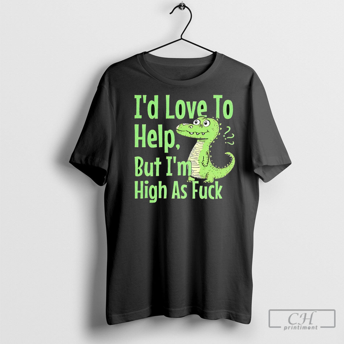 Id Love To Help But Im High As Fck