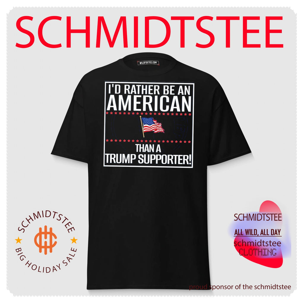 I’d rather be an American than a Trump supporter shirt