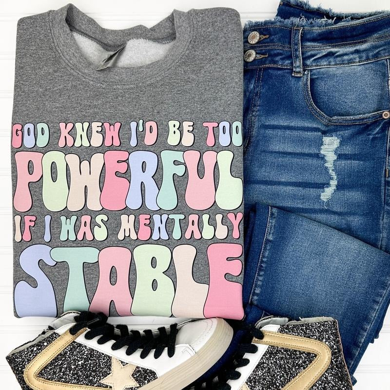 If I Was Mentally Stable Gildan Sweatshirt T-Shirts, Hoodie | PureTeeCo.com