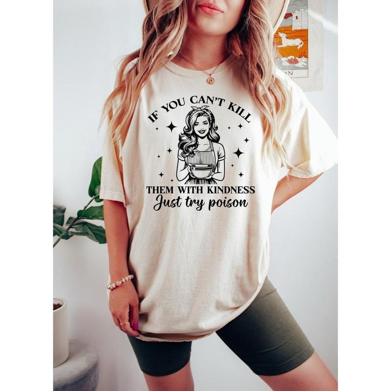 If You Can't Kill Them With Kindness Just Try Poison Shirt, Sarcastic Shirt, Funny Mom Bakery Shirt, Retro Housewife...