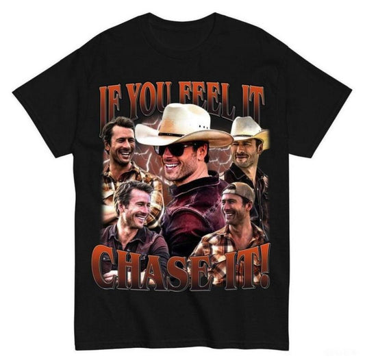 If You Feel It, Chase It , Glen Powell as Tyler Owens Tshirt Gift Men's T-Shirt Casual Crewneck, Retro Styles, Bring Back the
