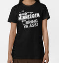 If You Haven’t Been To Minnesota Then Bring Ya Ass T Shirt Hoodie, Sweatshirt | PureTeeCo.com