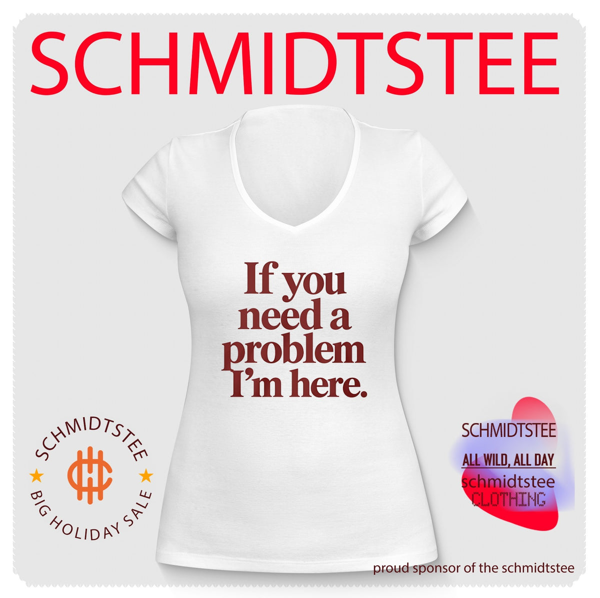 If You Need a Problem I’m Here shirt
