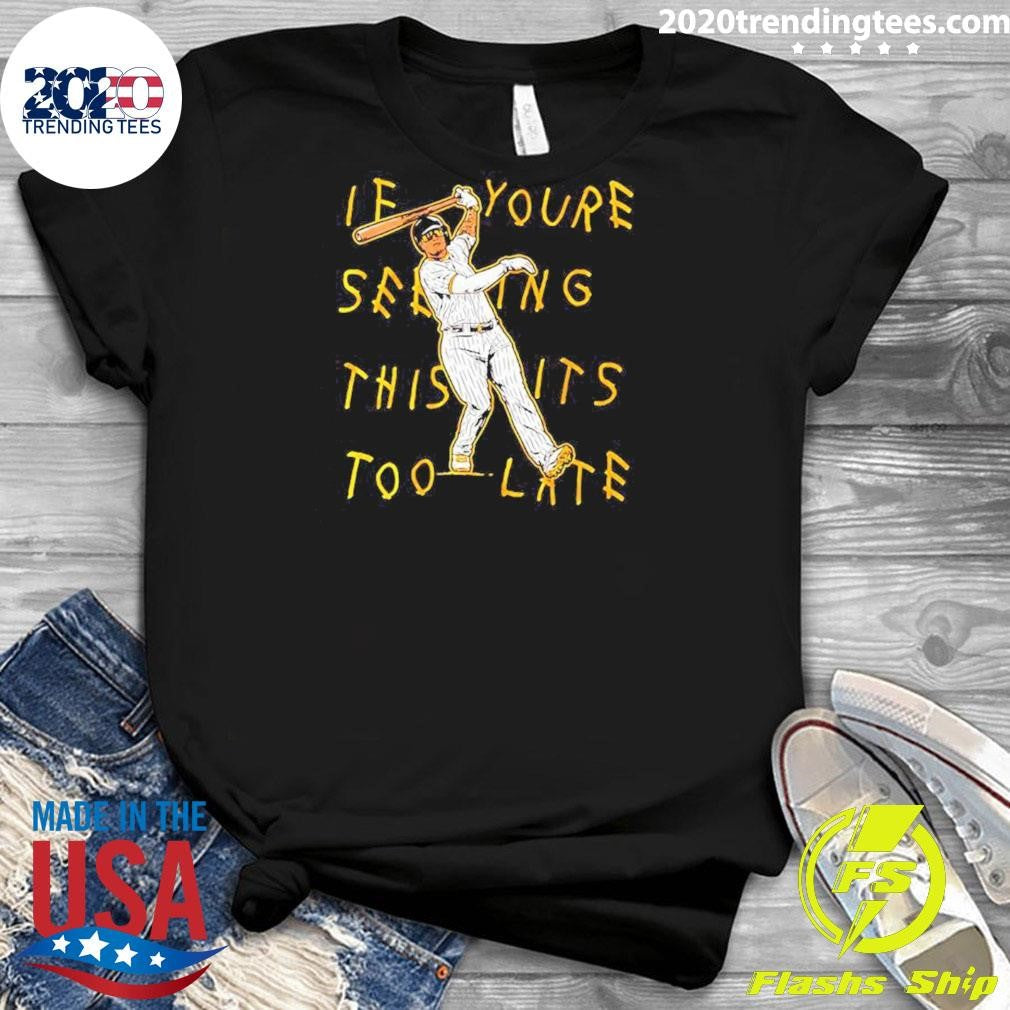 If You Seeing This It’s Too Late Manny Machado Lean Back Shirt