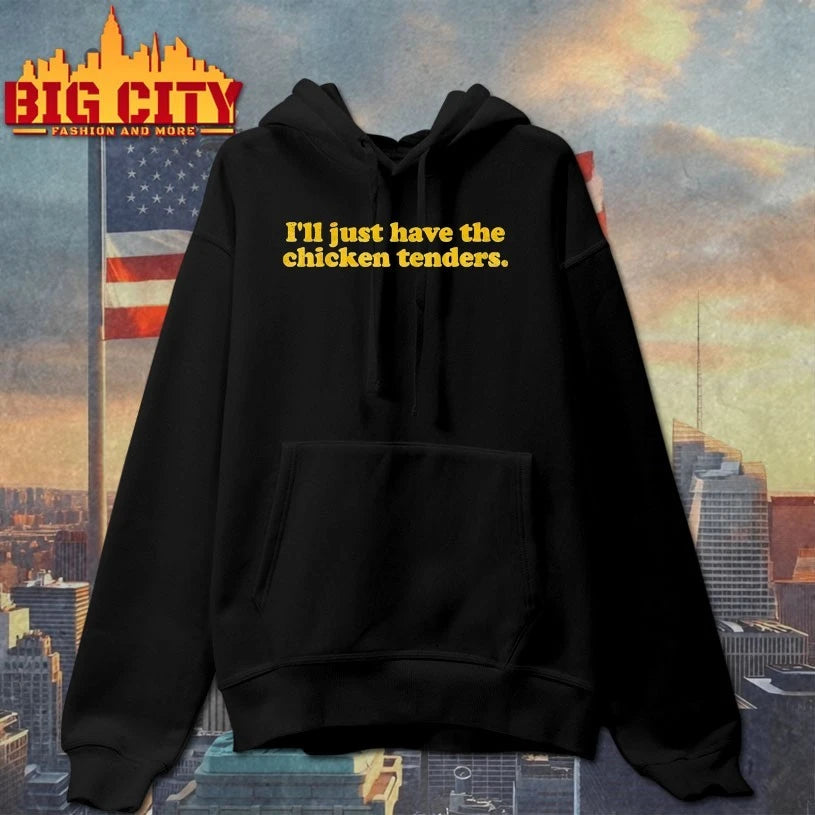 I’ll Just Have The Chicken Tenders text shirt