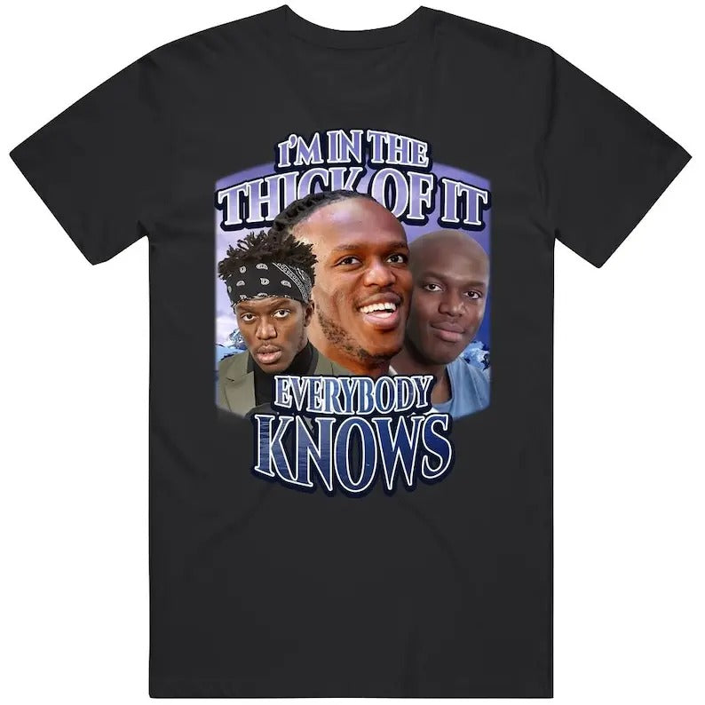 Im In The Thick Of It Everybody Knows Ksi Song Meme Tiktok Joke Gift T Shirt Hoodie, Sweatshirt | PureTeeCo.com