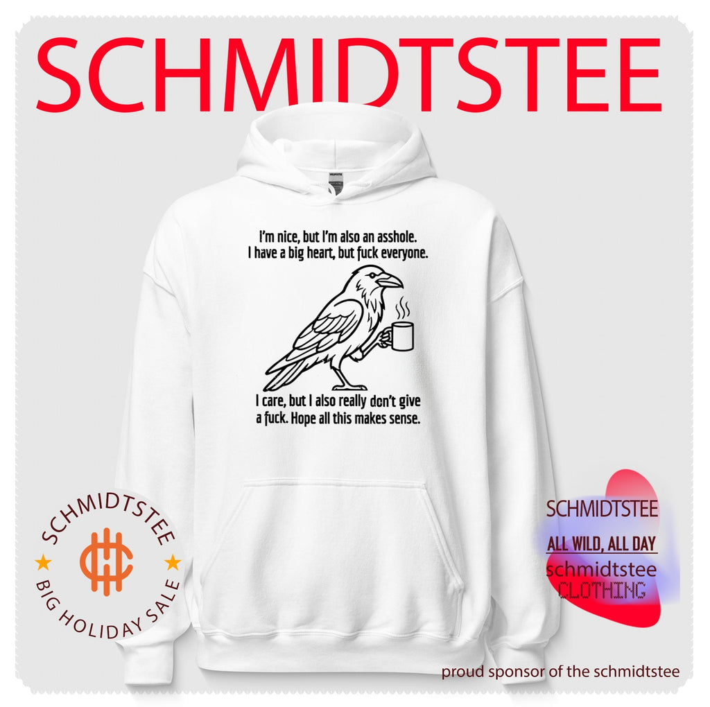 I’m Nice But I’m Also An Asshole I Have A Big Heart But Fuck Everyone Shirt