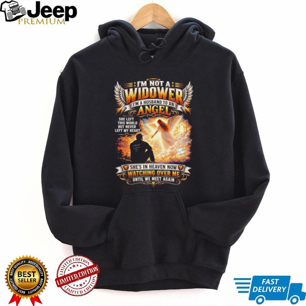 I’m Not a Widower I’m a Husband to an Angel Memorial Tribute shirt