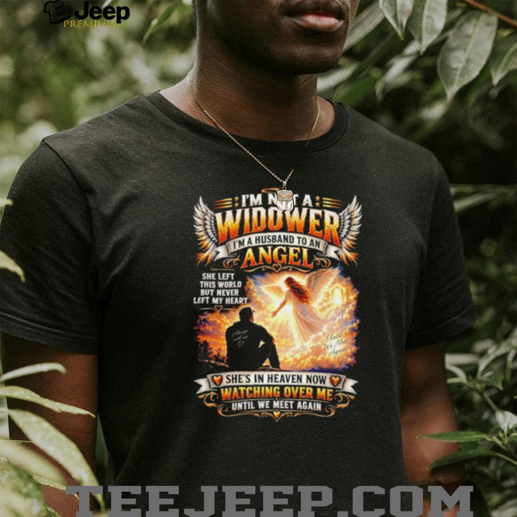 I’m Not a Widower I’m a Husband to an Angel Memorial Tribute shirt