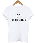 I’m Thinking T-Shirt Hoodie, Sweatshirt | PureTeeCo.com
