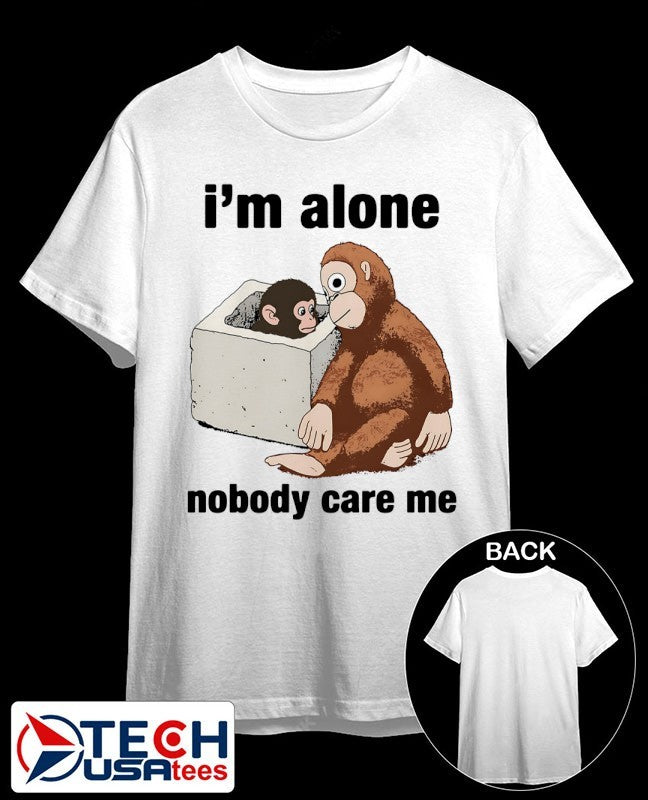 I’m alone nobody care me baby monkey Punch shirt