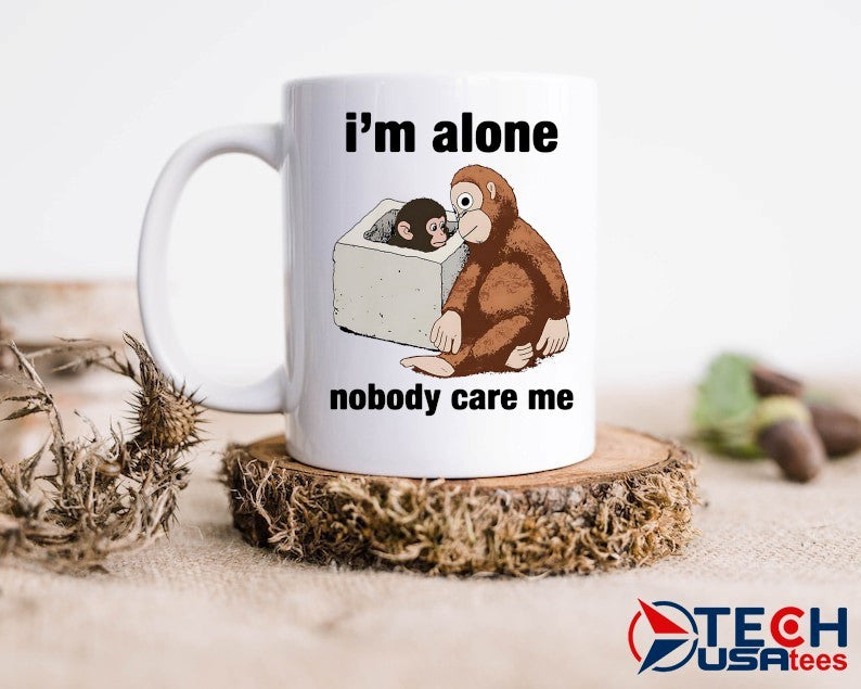 I’m alone nobody care me baby monkey Punch shirt