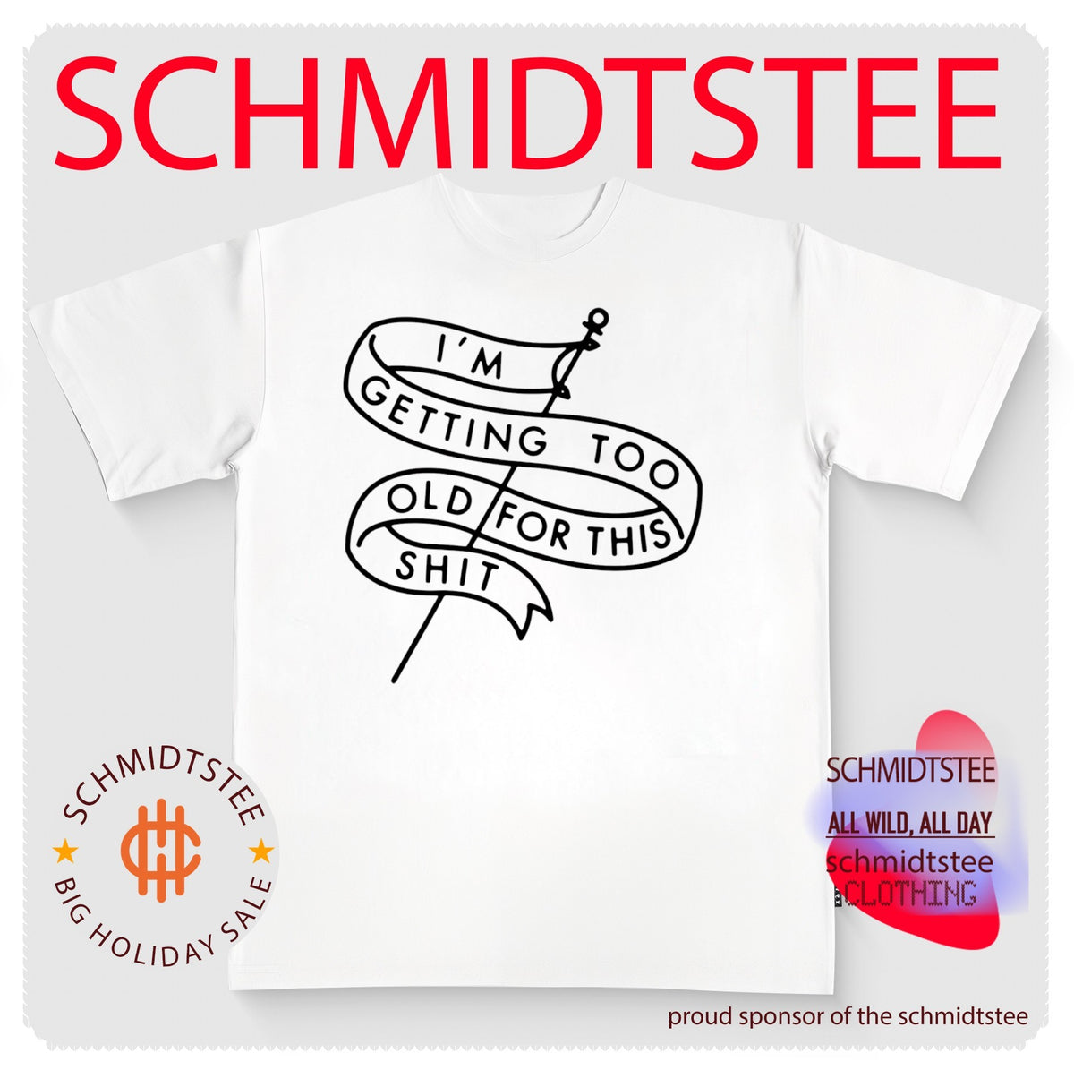 I’m getting too old for this shit shirt