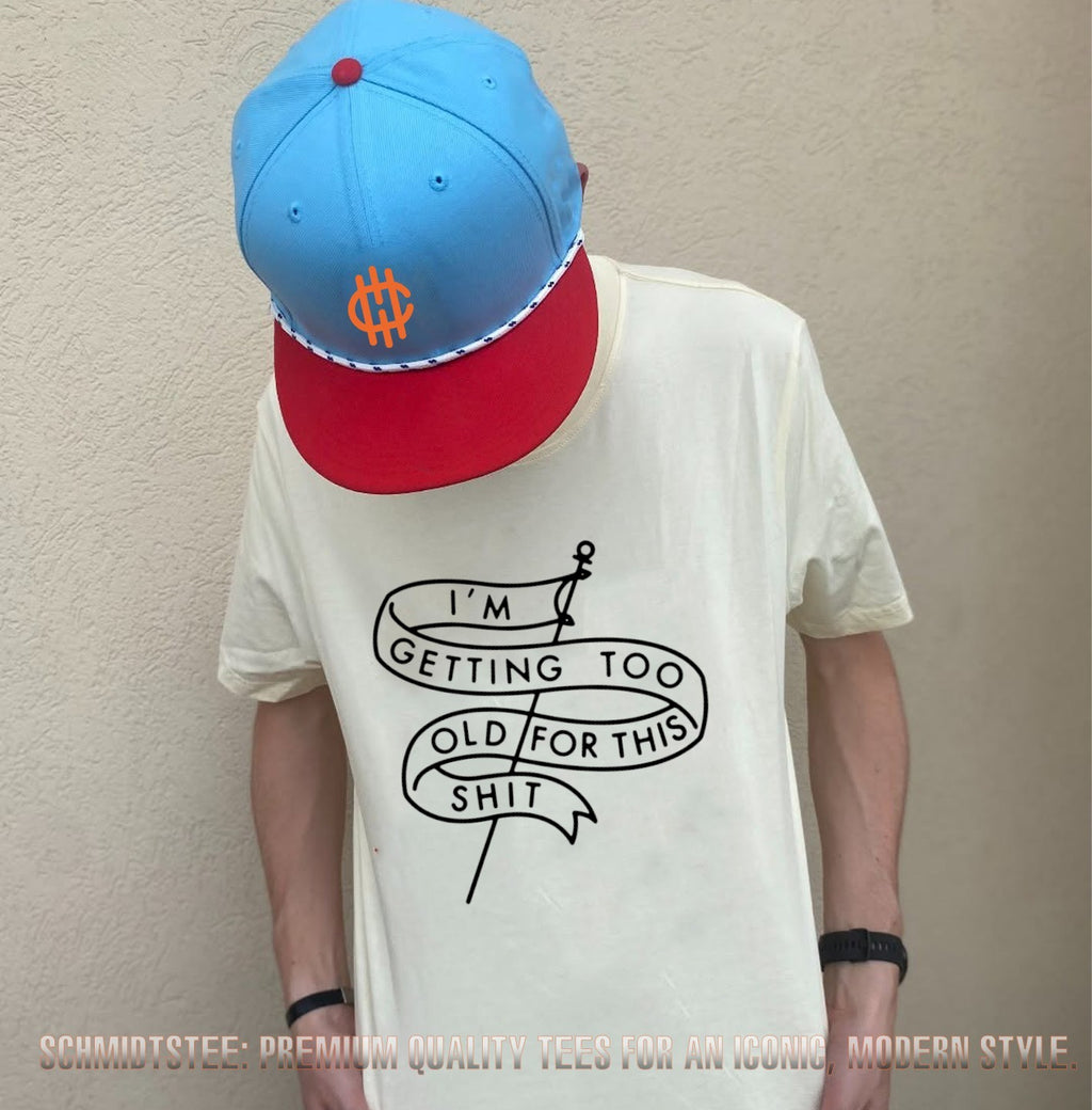 I’m getting too old for this shit shirt