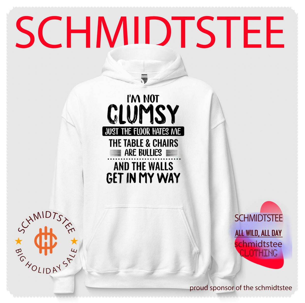 I’m not clumsy just the floor hates me the table & chairs are bullies and the walls get in my way shirt